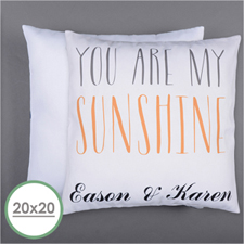 You Are My Sunshine Personalised Pillow 20 Inch  Cushion (No Insert) 