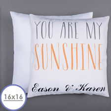 You Are My Sunshine Personalised Pillow 16 Inch  Cushion (No Insert) 