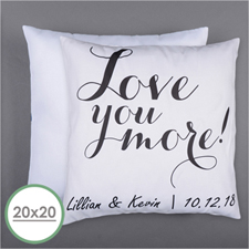 Love You More Personalised Pillow 20 Inch  Cushion (No Insert) 