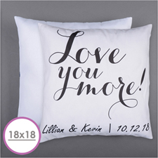 Love You More Personalised Pillow Cushion (18 Inch) (No Insert) 
