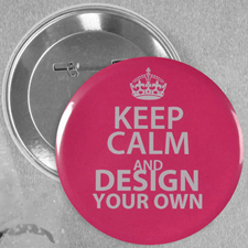 Hot Pink Keep Calm Personalised Text Button Pin, 2.25
