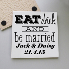 Eat Drink & Be Married Personalised Tile Coaster