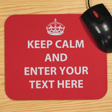 Custom Printed Red Keep Calm Personalised Message Mouse Pad