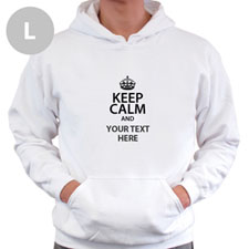 Keep Calm & Add Your Text Custom Hooded Sweater Large