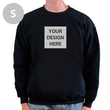 Design Your Own Image & Text Below Black S Sweatshirt